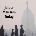 jaipur mausam today 1705035381