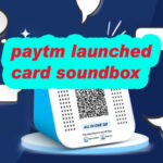 paytm card soundbox 1693916896