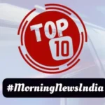 top 10 morning news india 25 january 2024 1706148582 1