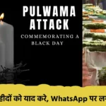 Pulwama Attack Whatsapp Status