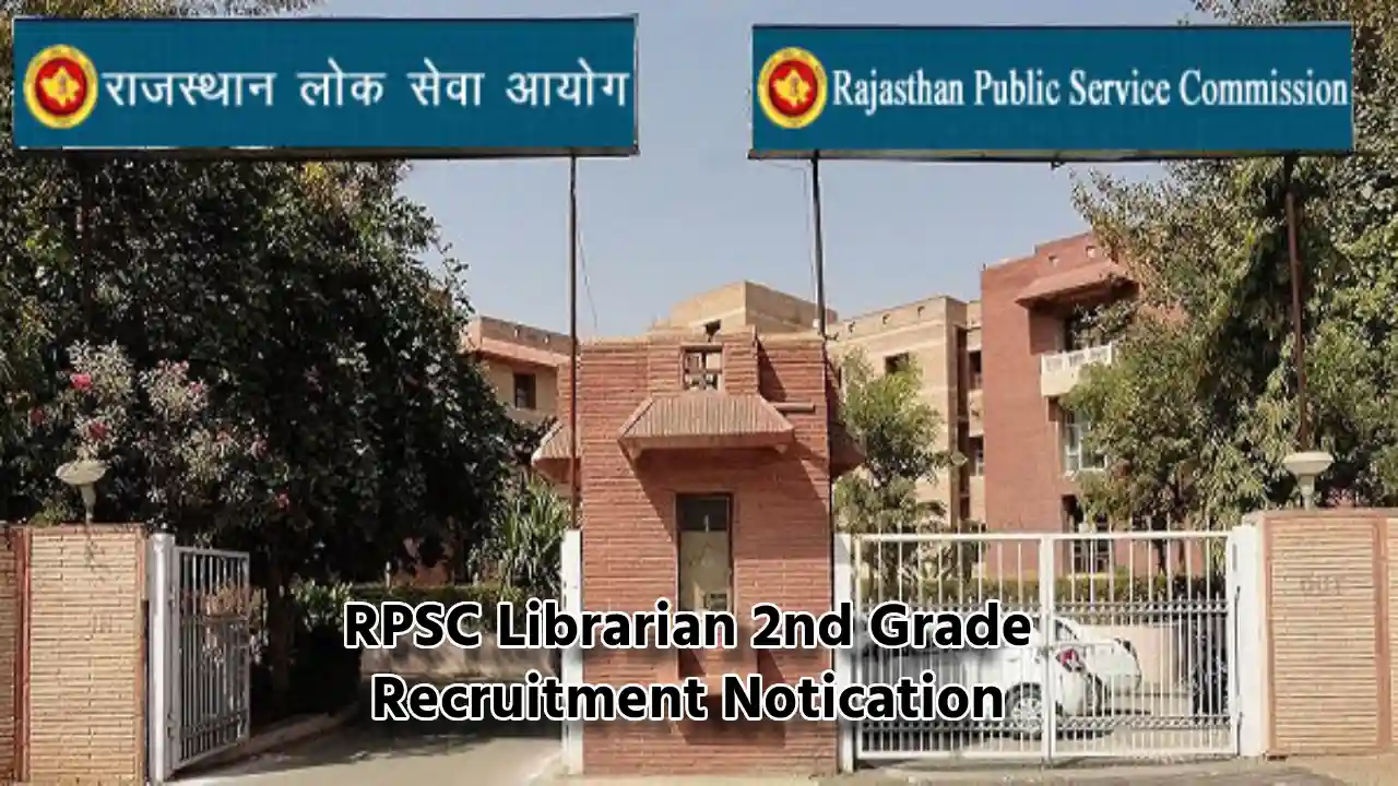 RPSC Librarian 2nd Grade Recruitment Notication, RPSC Librarian 2nd Grade Recruitment, RPSC Librarian 2nd bharti notification, RPSC Librarian 2nd Grade jobs, govt jobs, government jobs, RPSC Librarian 2nd exam, RPSC Librarian 2nd exam letter, rajasthan news in hindi,