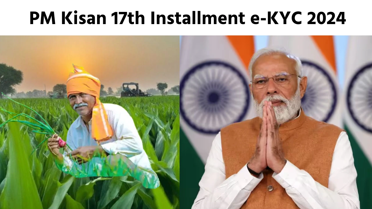 PM Kisan 17th Installment e KYC 2024