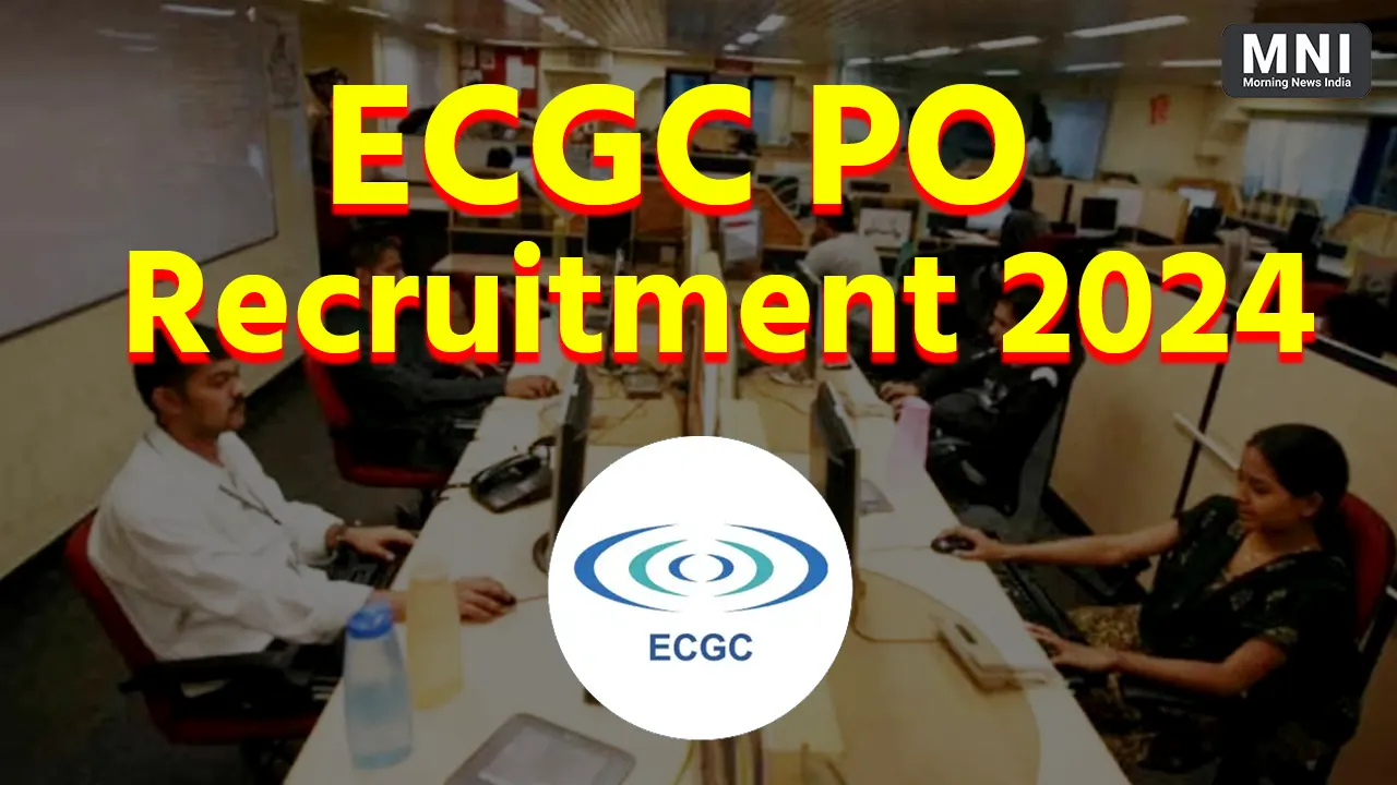 ECGC PO Recruitment 2024, hindi news, ECGC PO Recruitment, ecgc po notification, ECGC Limited